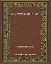 The Four Days' Night - Large Print Edition