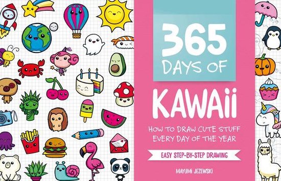 365 Days de Kawaii: comment dessiner des trucs mignons tous les jours de  l'année