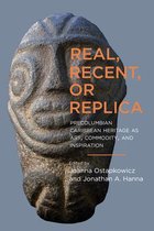 Caribbean Archaeology and Ethnohistory- Real, Recent, or Replica