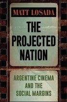SUNY series in Latin American Cinema-The Projected Nation