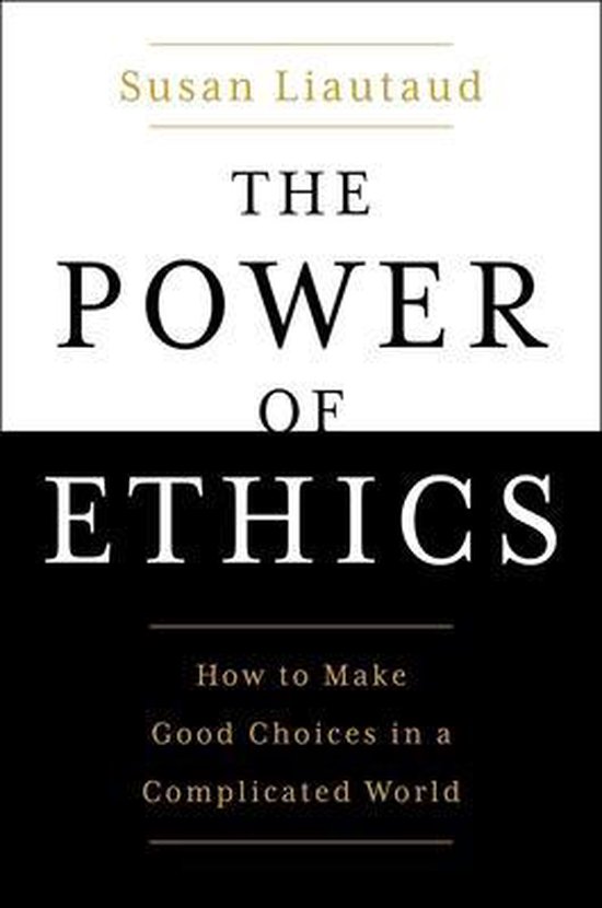 The Power of Ethics: How to Make Good Choices in a Complicat ... - cover