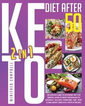 Keto Diet After 50: 2 in 1: The Ultimate Guide To Ketogenic Diet For Seniors