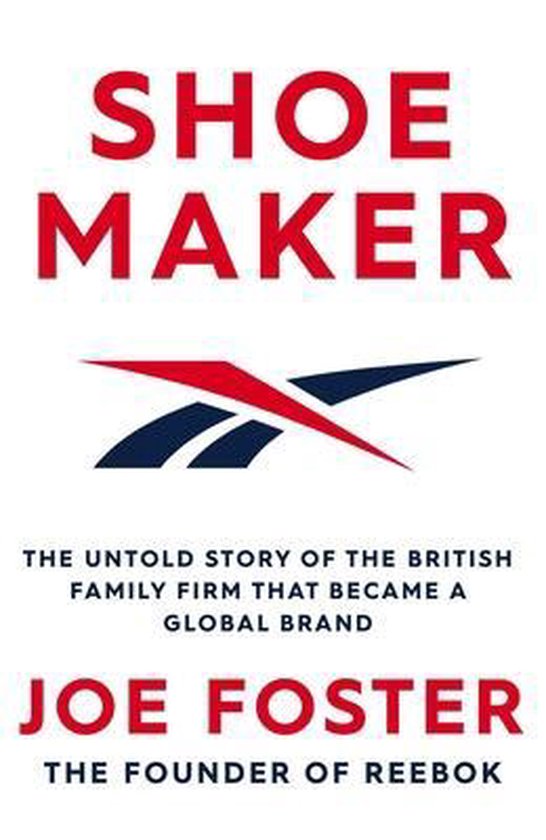 Shoemaker The Untold Story of the British Family Firm that B ... - cover