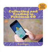 21st Century Skills Innovation Library: Unofficial Guides Ju- Collecting and Trading in Pokémon Go
