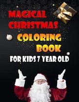 Magical Christmas Coloring Book For Kids 7 Year Old