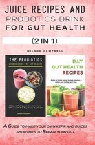 Juice Recipes and Probotics Drink for Gut Health