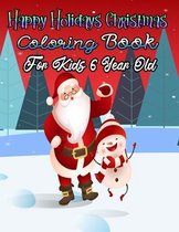 Happy Holidays Christmas Coloring Book For Kids 6 Year Old