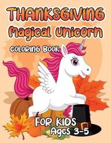 Thanksgiving Magical Unicorn Coloring Book for Kids Ages 3-5