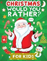Christmas would you rather for kids