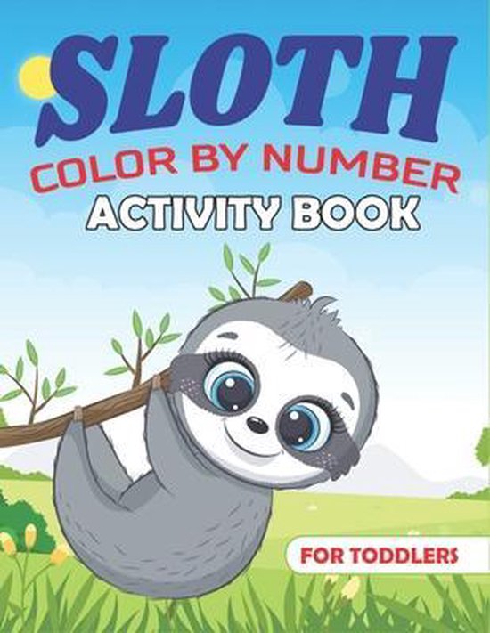 Sloth Color by Number Activity Book for Toddlers, Tishsa Press Point ...