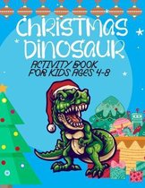 Christmas Dinosaur Activity Book For Kids Ages 4-8