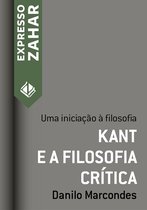 Expresso Zahar - Kant e a filosofia crítica