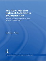 Routledge Studies in the Modern History of Asia - The Cold War and National Assertion in Southeast Asia