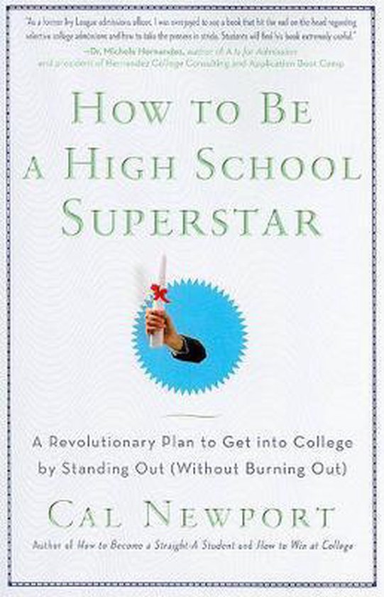 How to Be a High School Superstar, Cal Newport 9780767932585 Boeken