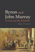 Liverpool English Texts and Studies- Byron and John Murray
