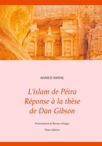 L'islam de Pétra Réponse à la thèse de Dan Gibson