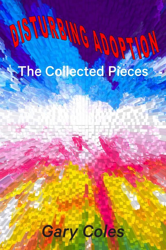 Disturbing Adoption: The Collected Pieces - cover