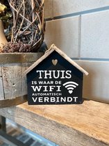 Tekstbord huisje - zwart - met de tekst Thuis wifi - natural - mooie tekst - thuis is  - moederdag - verjaardag / cadeau / landelijk stoer en sfeervol