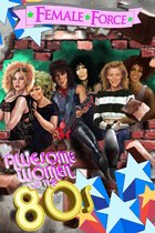 Female Force 1 -  Female Force: Women of the Eighties