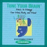 Tune Your Brain-Music to Manage Your Mind, Body and Mood