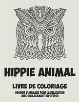 Hippie Animal - Livre de coloriage - Dessins d'animaux pour la relaxation avec soulagement du stress