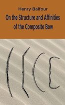 On the Structure and Affinities of the Composite Bow