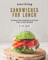 Exciting Sandwiches for Lunch