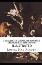 The Abbot's Ghost, or Maurice Treherne's Temptation Illustrated