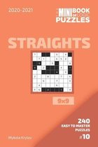 The Mini Book Of Logic Puzzles 2020-2021. Straights 9x9 - 240 Easy To Master Puzzles. #10