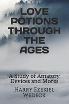 Love Potions Through the Ages