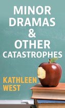 Minor Dramas & Other Catastrophes