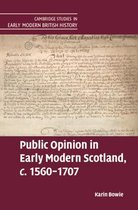 Cambridge Studies in Early Modern British History- Public Opinion in Early Modern Scotland, c.1560–1707