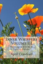 Inner Whispers : Messages From A Spirit Guide: Volume III