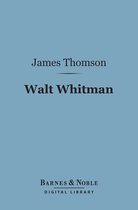 Barnes & Noble Digital Library - Walt Whitman (Barnes & Noble Digital Library)