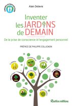 Gardons les pieds sur terre - Inventer les jardins de demain