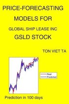 Price-Forecasting Models for Global Ship Lease Inc GSLD Stock