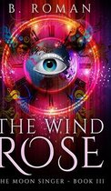 The Wind Rose (The Moon Singer Book 3)