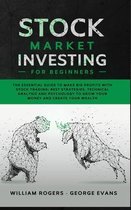 Stock Market Investing for Beginners: The Essential Guide to Make Big Profits with Stock Trading