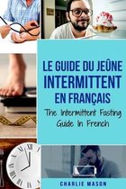Le Guide Du Jeune Intermittent En Francais/ The Intermittent Fasting Guide In French