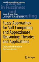 Fuzzy Approaches for Soft Computing and Approximate Reasoning Theories and Appl