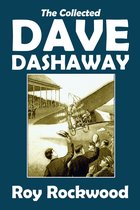 Halcyon Classics - The Collected Dave Dashaway Adventures