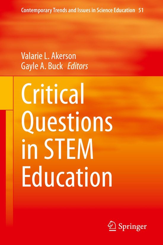 Contemporary Trends and Issues in Science Education 51 Critical Questions in STEM... bol