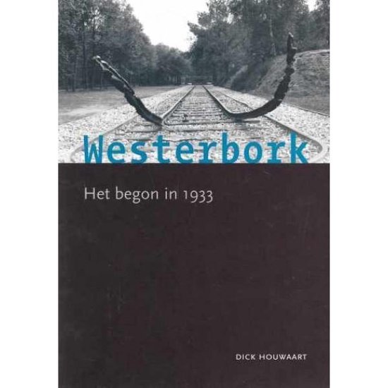 Westerbork. Het begon in 1933
