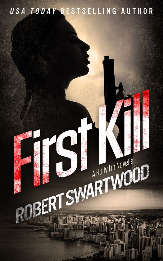 Holly Lin Thrillers - First Kill: A Holly Lin Novella - cover