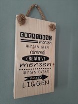 Houten tekstbord -Creatieve mensen hebben geen - Kado - Verjaardag