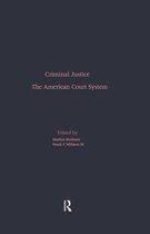 Criminal Justice: Contemporary Literature in Theory and Practice - The American Court System