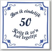 Spreuktegel - Ben Ik Eindelijk 50 Krijg Ik Zo'n Kut Tegeltje