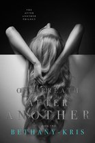 The After Another Trilogy 2 - One Breath After Another