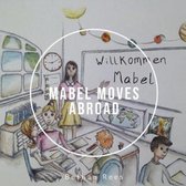 Mabel Moves Abroad