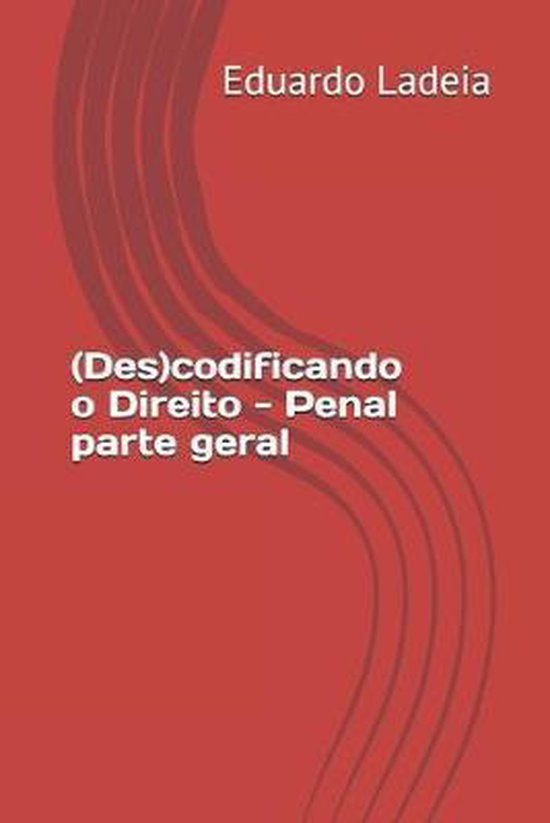 (Des)codificando o Direito - Penal parte geral - cover